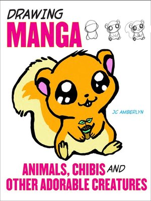 cover image of Drawing Manga Animals, Chibis, and Other Adorable Creatures